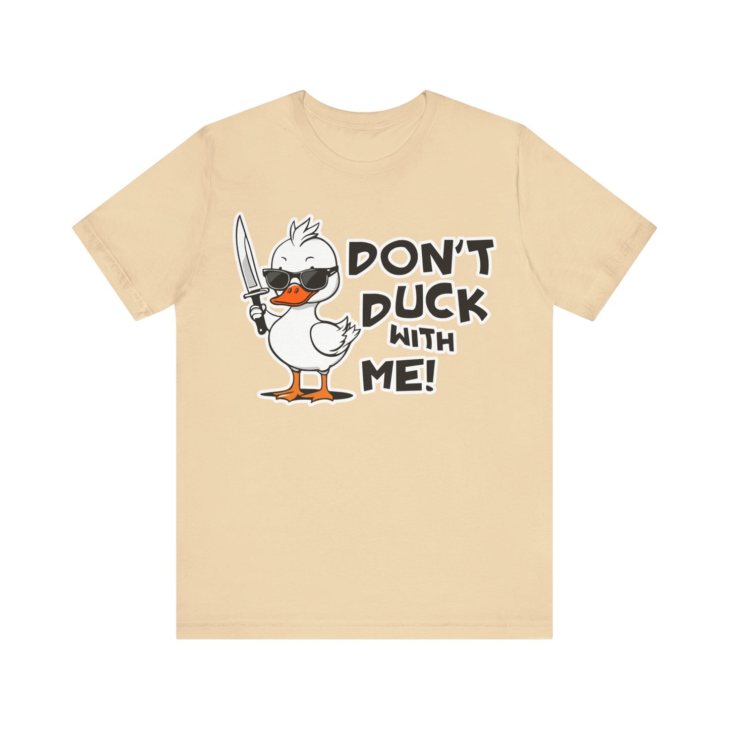 Don't Duck with Me Unisex Jersey Short Sleeve Tee Mother's day gift, mom, aunt, grandma, wife gifts for her