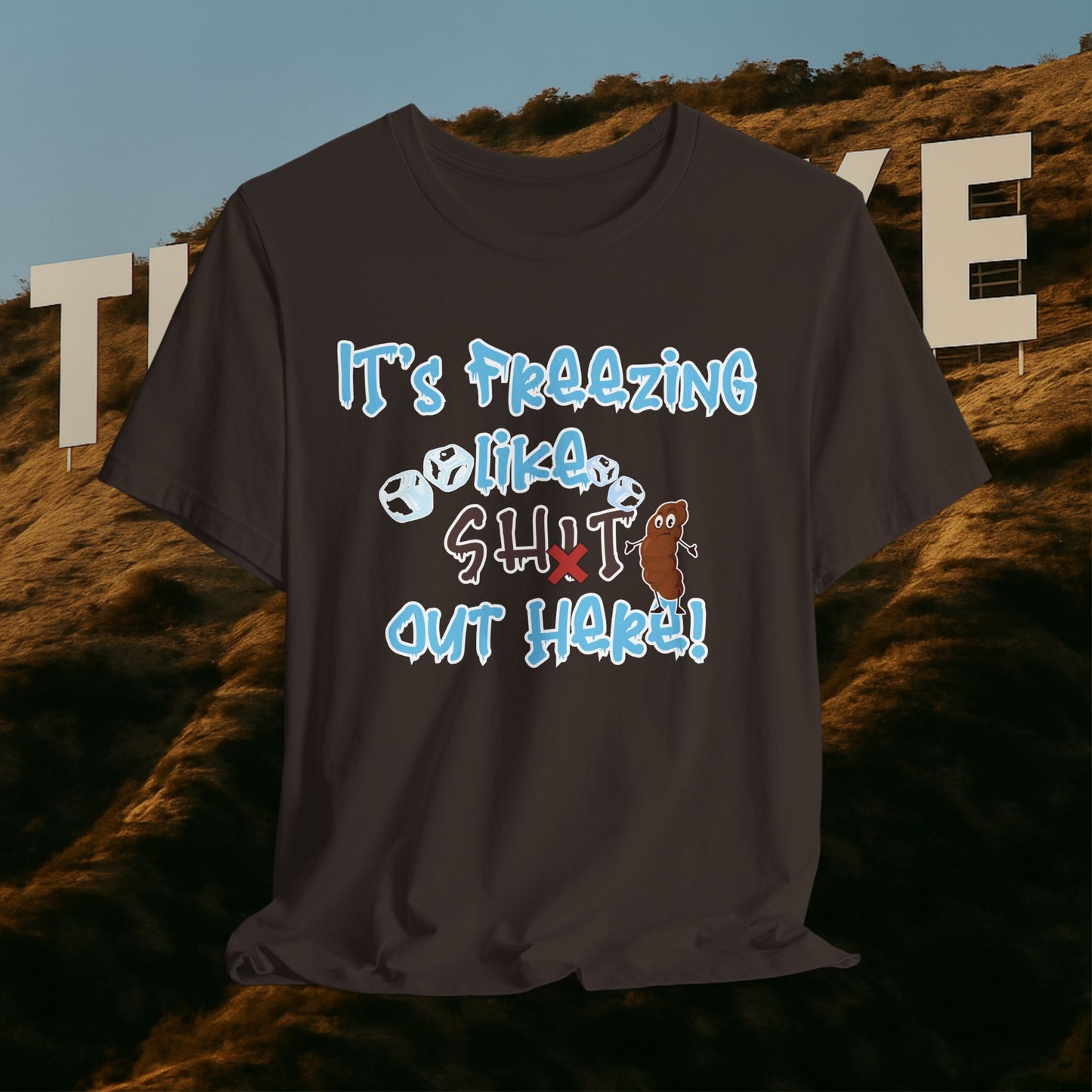 CENSORED “It’s Freezing Like 💩 SHT Out Here!” – The Official Cold Weather Complaint Tee