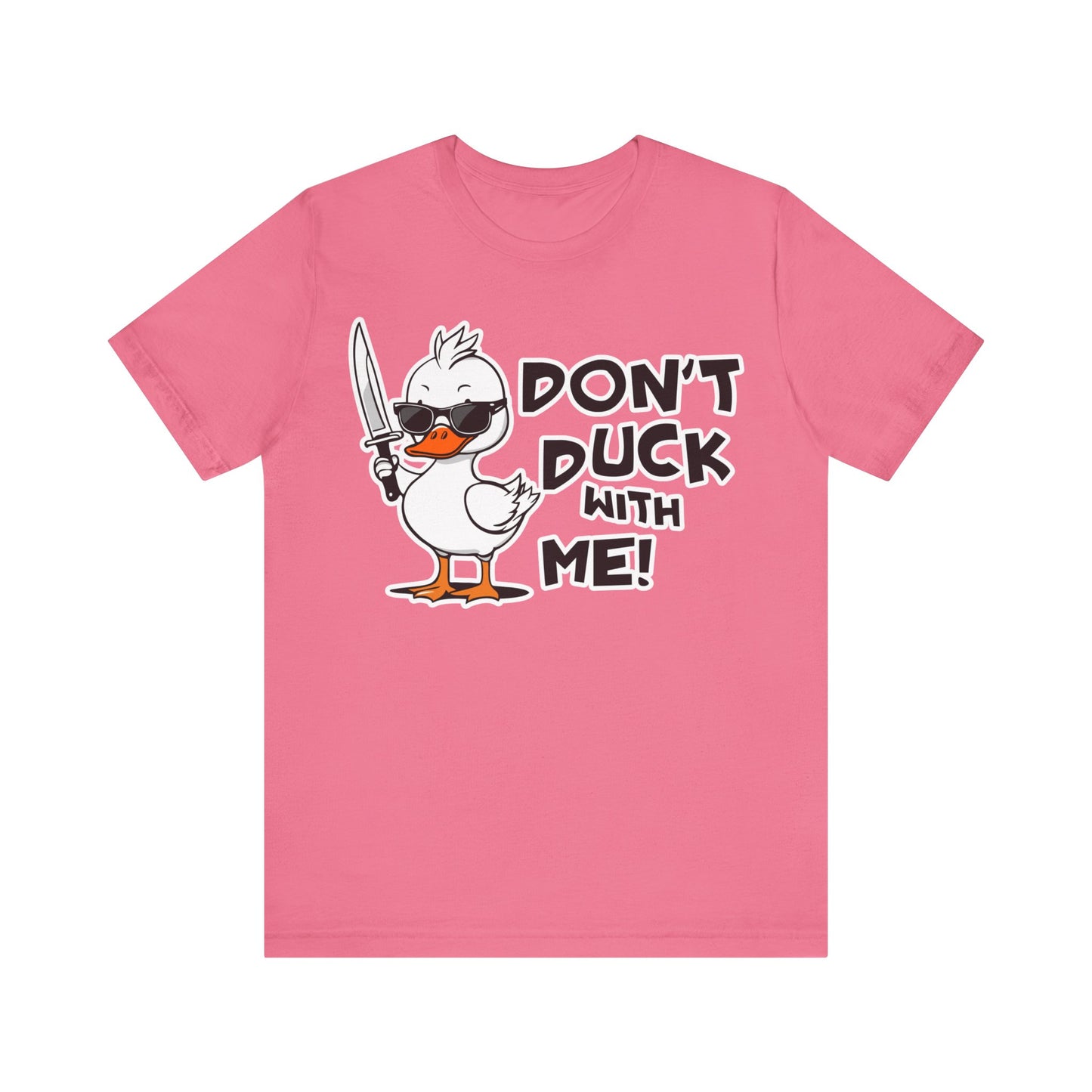 Don't Duck with Me Unisex Jersey Short Sleeve Tee Mother's day gift, mom, aunt, grandma, wife gifts for her