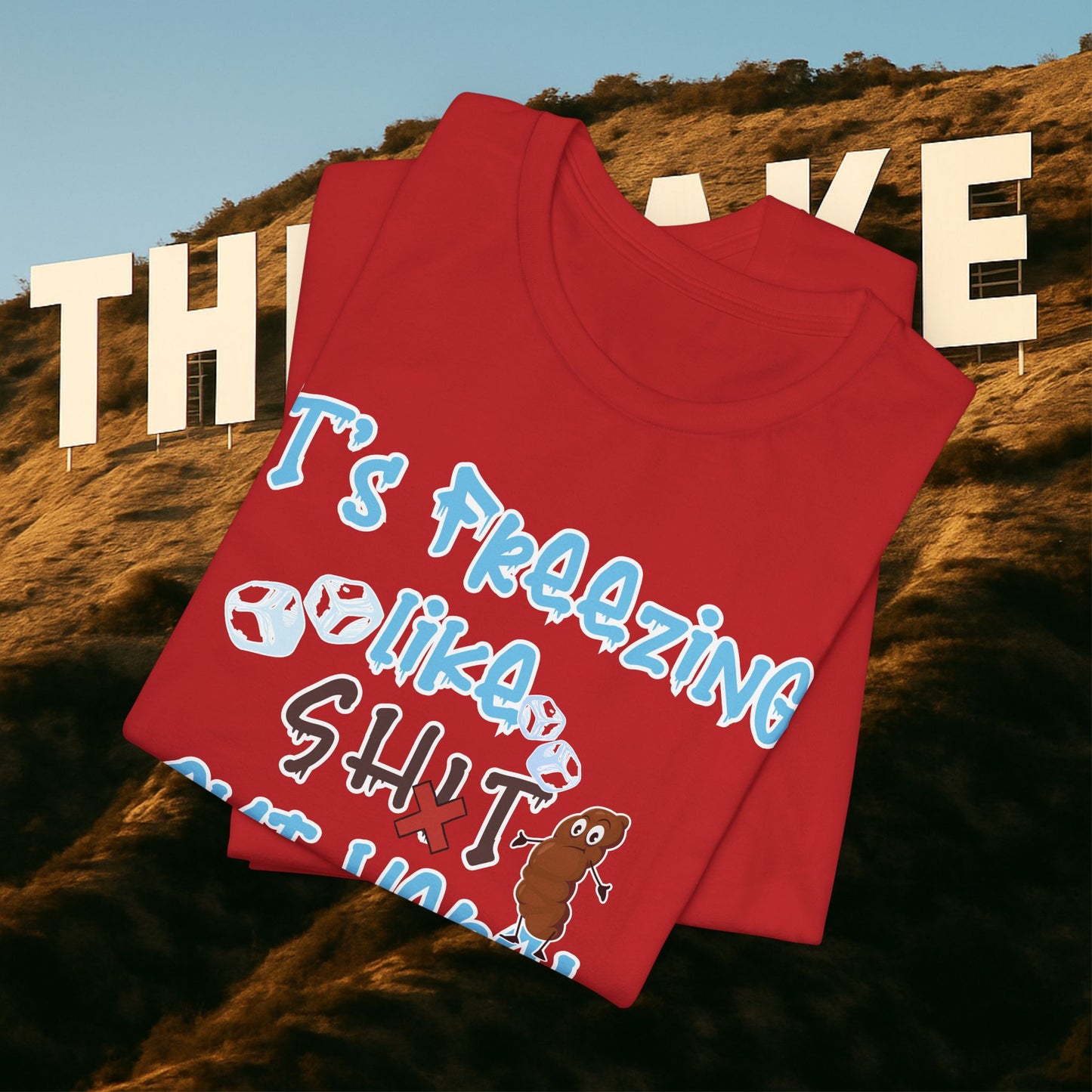 CENSORED “It’s Freezing Like 💩 SHT Out Here!” – The Official Cold Weather Complaint Tee