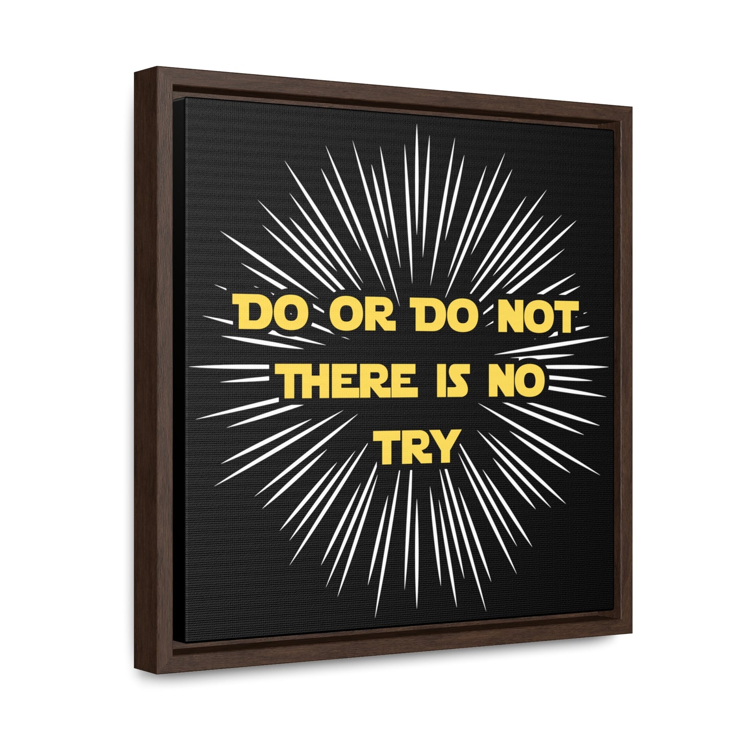 Star Wars Inspired Do or Do Not There is no Try Gallery Canvas Wraps, Poplar Wood Square Frame