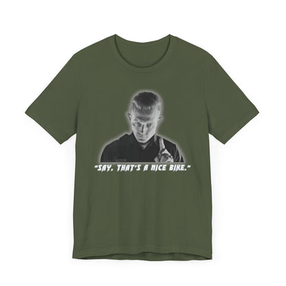 Say that is a Nice Bike Unisex Tee The Ultimate Conversation Starter T-1000 inspired