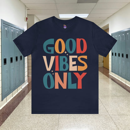 Colorful Good Vibes Only Unisex Jersey Short Sleeve Tee