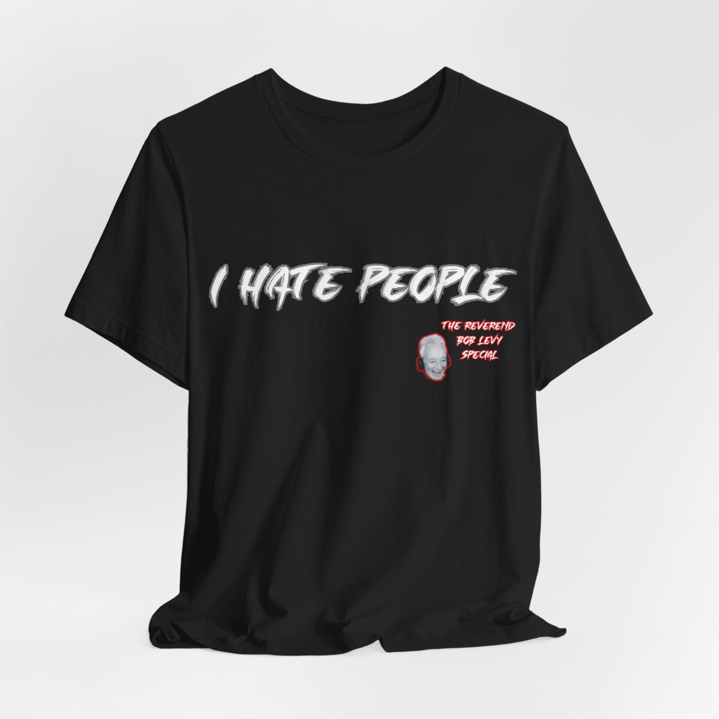 "Embrace the Grump: Reverend Bob Levy's 'I Hate People' Tee" Unisex Jersey Short Sleeve Tee #Skoal