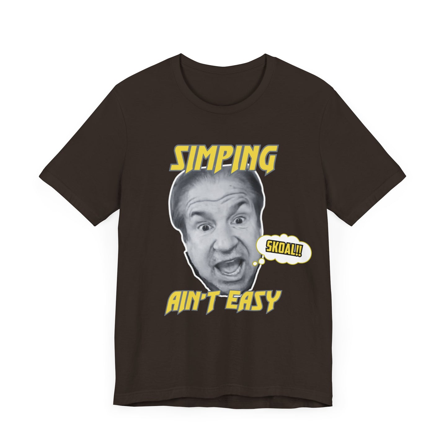 Simping Ain't Easy" Unisex Jersey Short Sleeve Tee #skoal