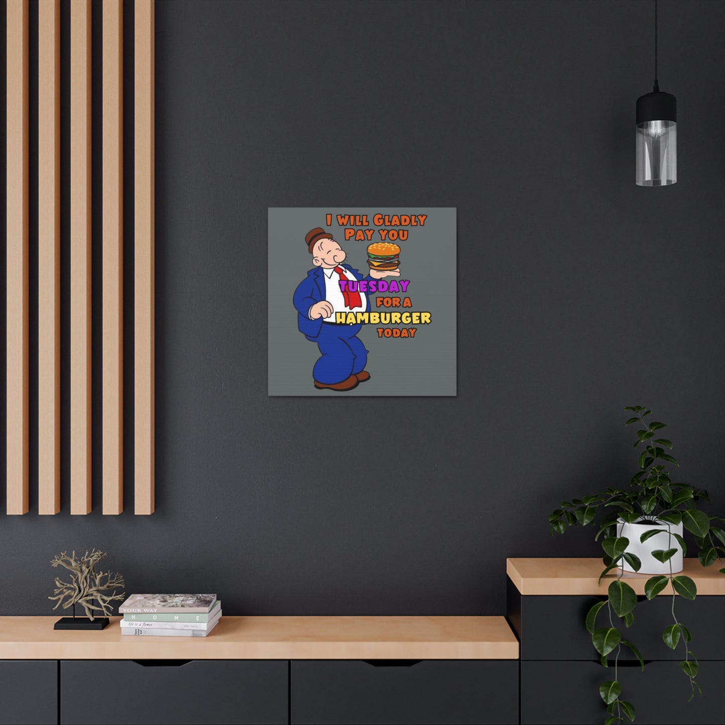 Wimpy "Gladly Pay You Tuesday" Canvas Gallery Wraps