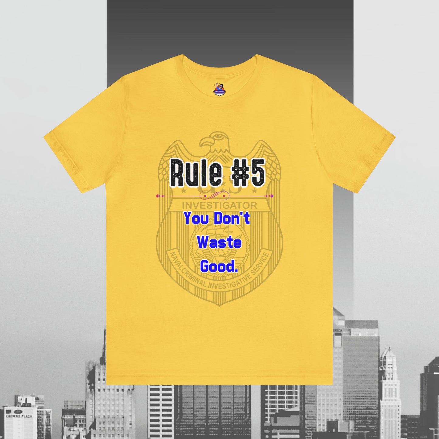 Rules of Gibbs #5 You Don't Waste Good Unisex Jersey Short Sleeve Tee