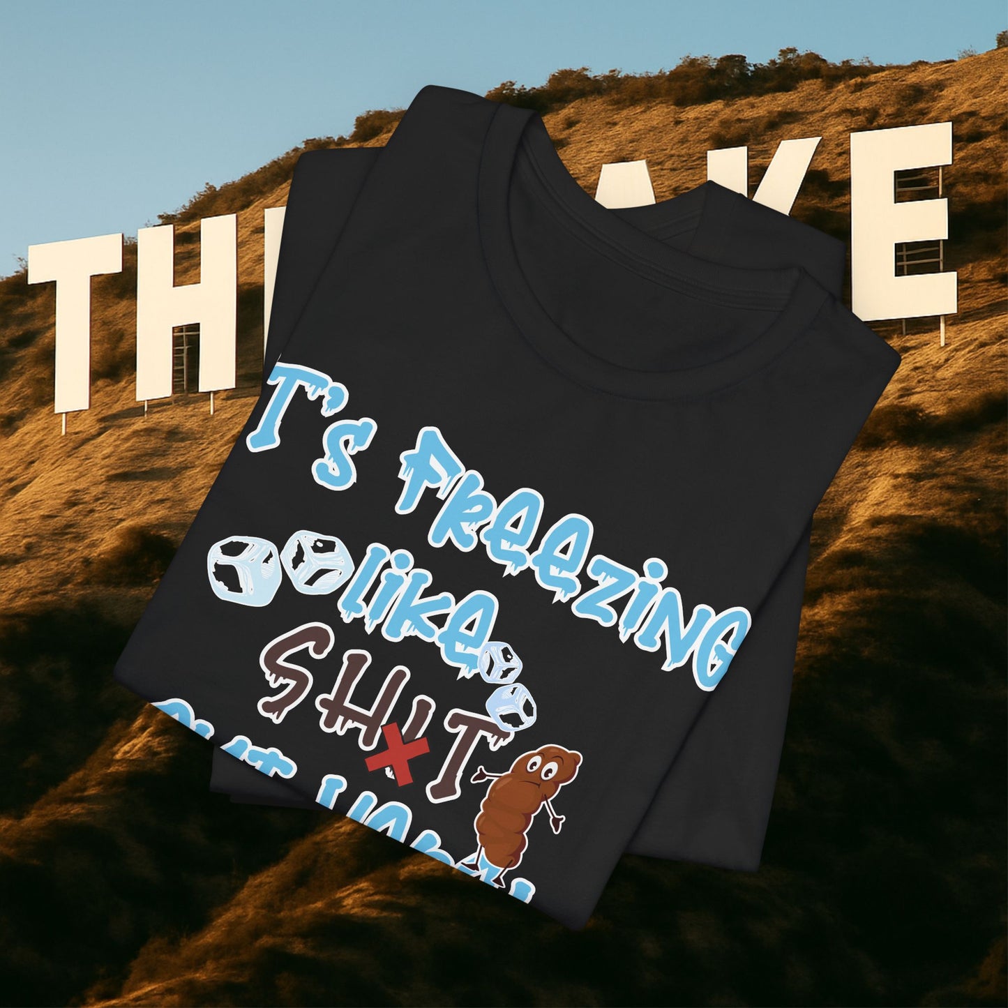 CENSORED “It’s Freezing Like 💩 SHT Out Here!” – The Official Cold Weather Complaint Tee