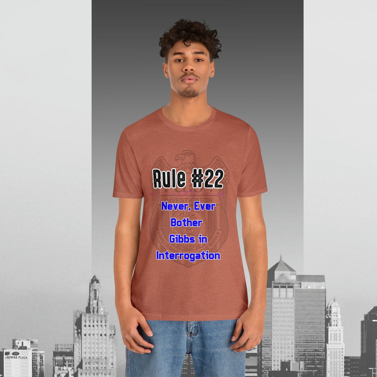 Rules of Gibbs #22 Never, ever bother Gibbs in interrogation Unisex Jersey Short Sleeve Tee