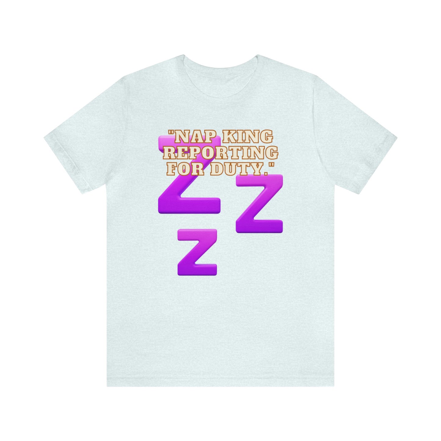 Funny Napping Unisex Jersey Short Sleeve Tee Snooze Couture, Siesta Comedy Apparel, Dreamland Fashion, Tee-hee Naptime Shirt. 29