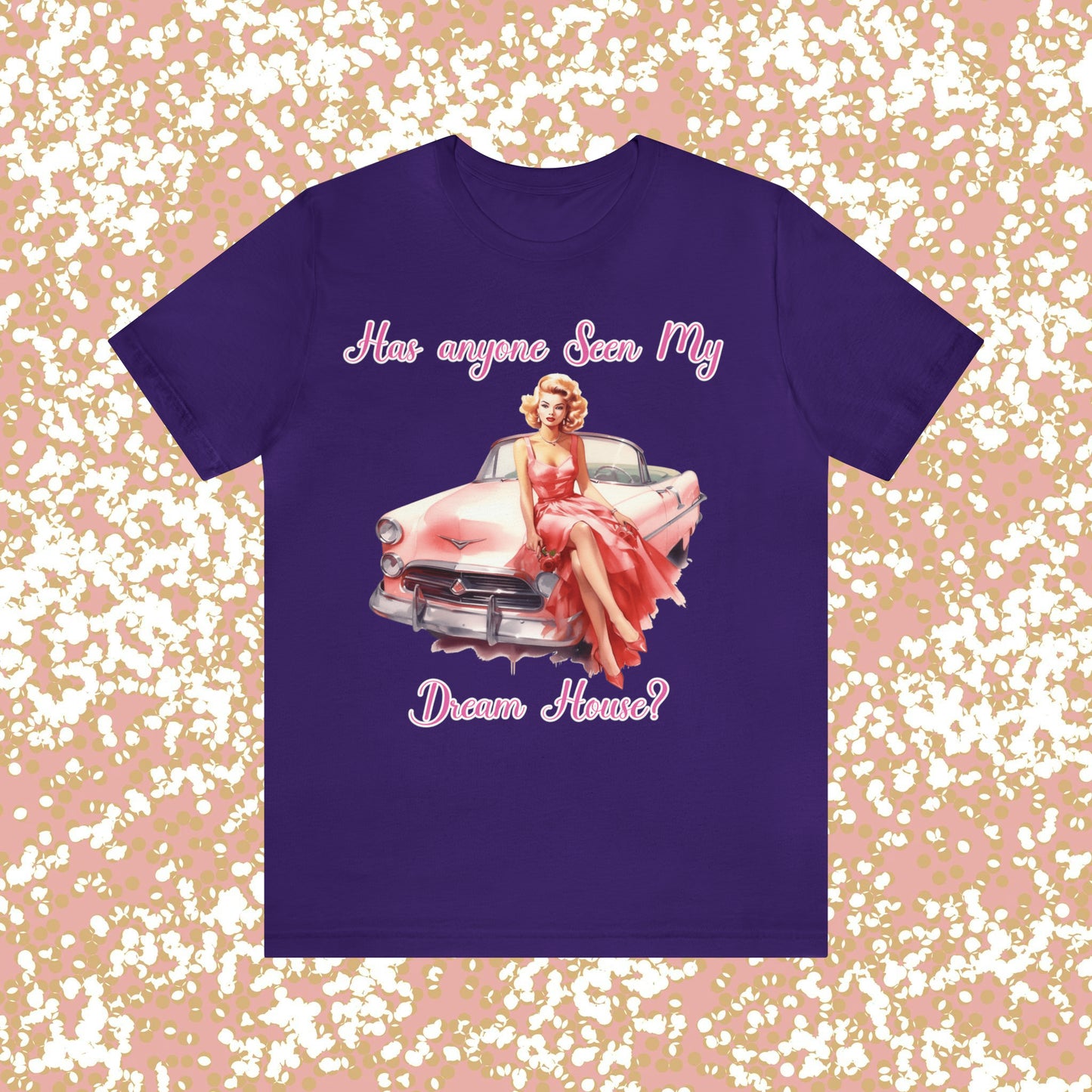 Barbie inspired Has Anyone seen my Dreamhouse Unisex Jersey Short Sleeve Tee Gifts for her