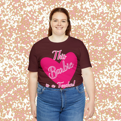 This Barbie is a Teacher Unisex Jersey Short Sleeve Tee gifts for her