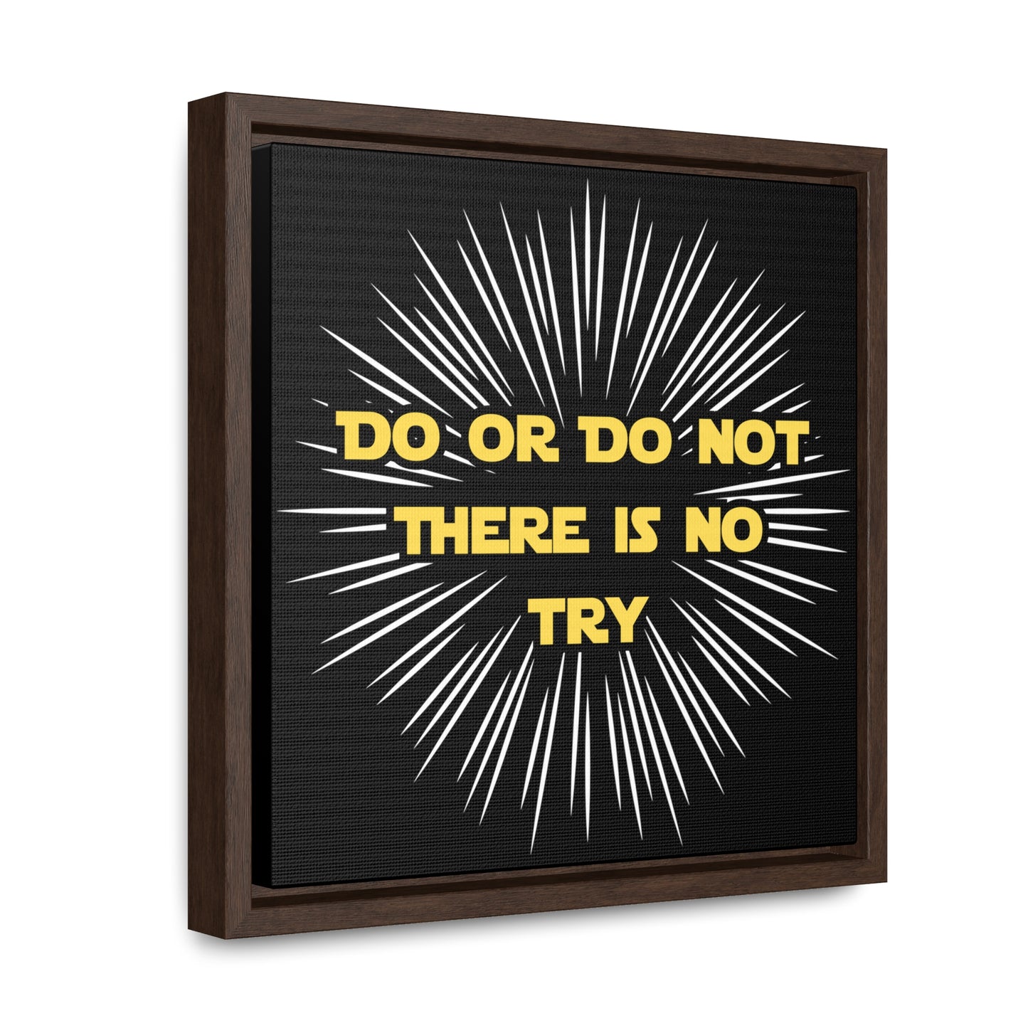 Star Wars Inspired Do or Do Not There is no Try Gallery Canvas Wraps, Poplar Wood Square Frame