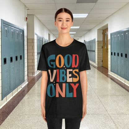 Colorful Good Vibes Only Unisex Jersey Short Sleeve Tee