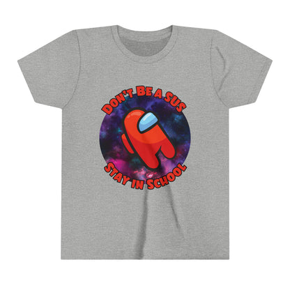 Among Us Inspired Kid's short sleeve tee | 'Don't Be a SUS, Stay in School' | Funny Gaming Tee | Youth Gamer Shirt