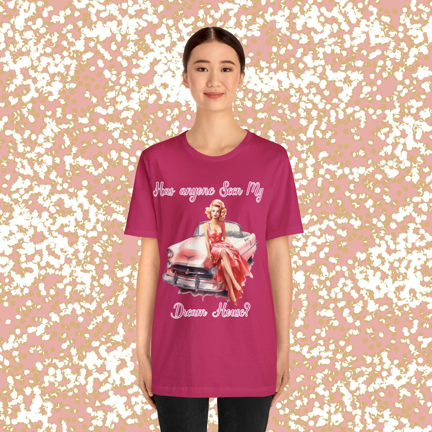 Barbie inspired Has Anyone seen my Dreamhouse Unisex Jersey Short Sleeve Tee Gifts for her