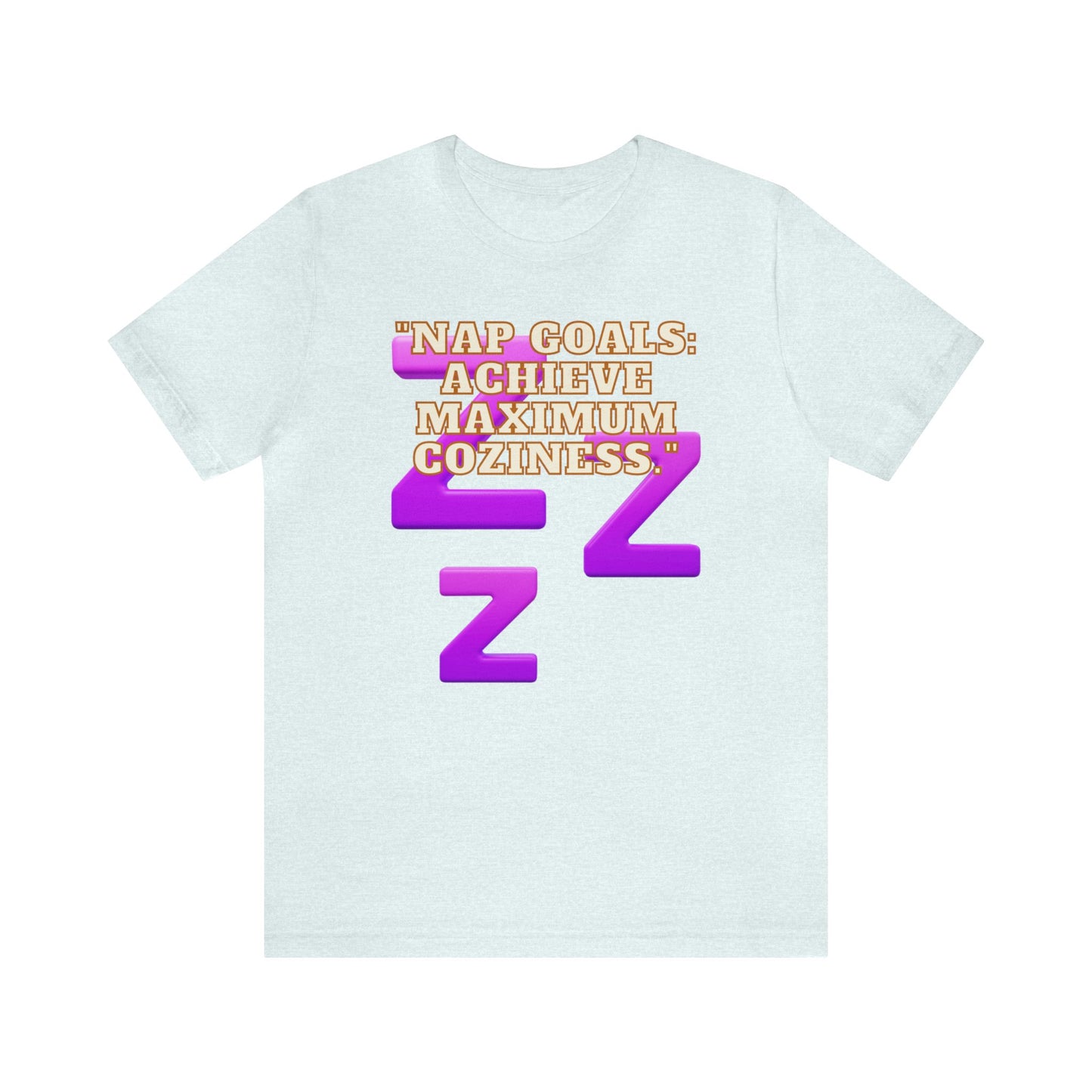 Funny Napping Unisex Jersey Short Sleeve Tee Snooze Couture, Siesta Comedy Apparel, Dreamland Fashion, Tee-hee Naptime Shirt. 31