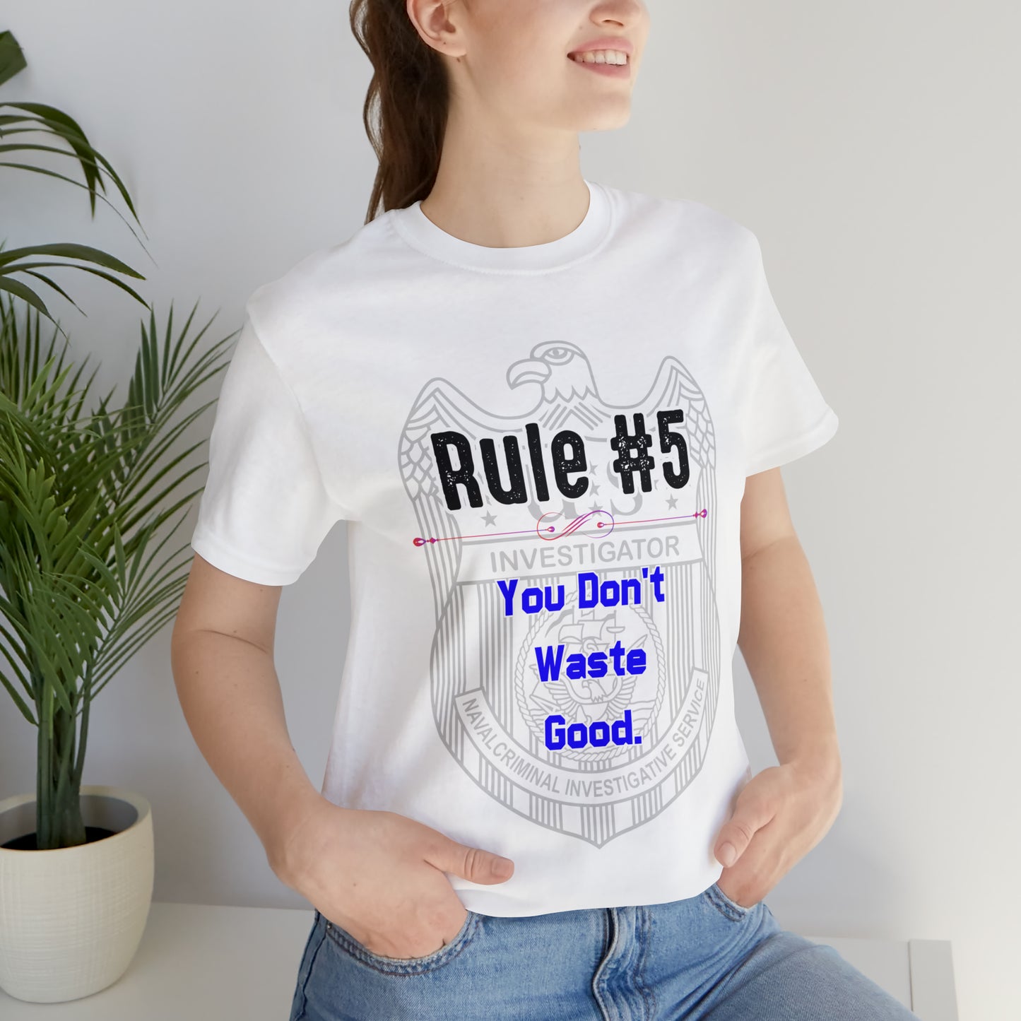 Rules of Gibbs #5 You Don't Waste Good Unisex Jersey Short Sleeve Tee