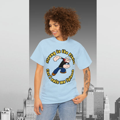 Popeyes Strong to The Finish Cuz I eats me Spinach Unisex Heavy Cotton Tee