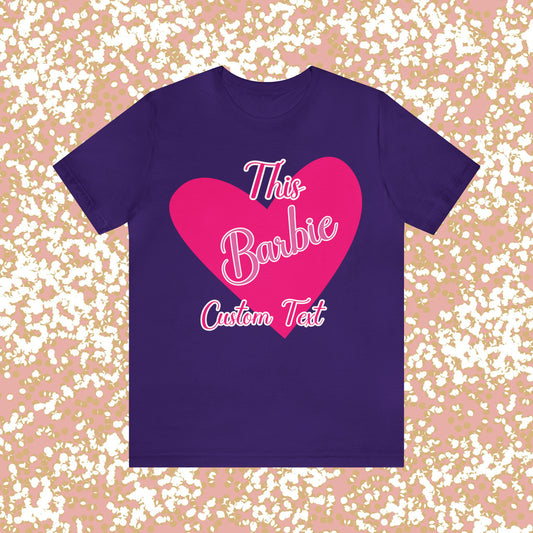 This Barbie  "CUSTOM TEXT" Unisex Jersey Short Sleeve Tee Gifts For Him Gifts For Her