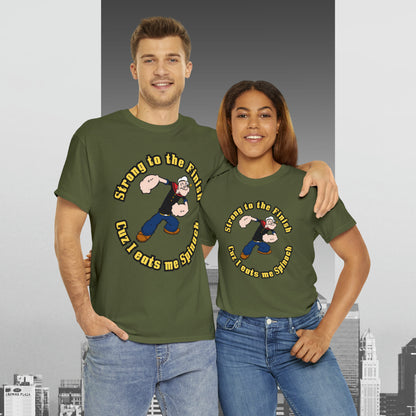 Popeyes Strong to The Finish Cuz I eats me Spinach Unisex Heavy Cotton Tee