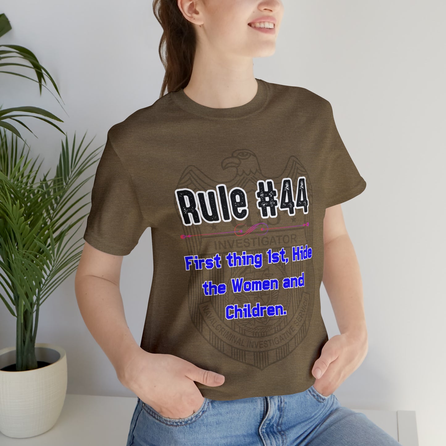 Rules of Gibbs #44 First thing, 1st Hide the Women and Children Unisex Jersey Short Sleeve Tee