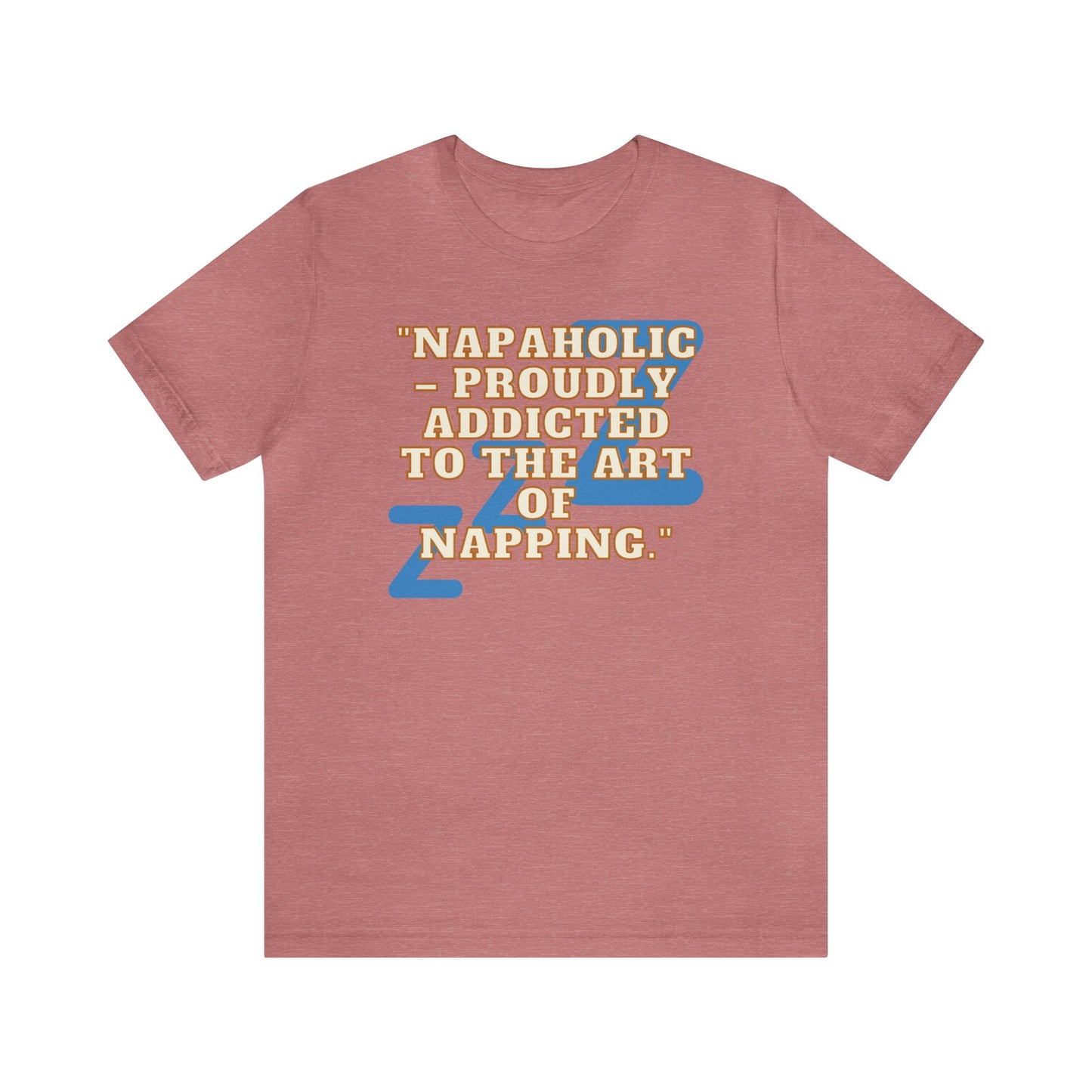 Funny Napping Unisex Jersey Short Sleeve Tee Snooze Couture, Siesta Comedy Apparel, Dreamland Fashion, Tee-hee Naptime Shirt. 35