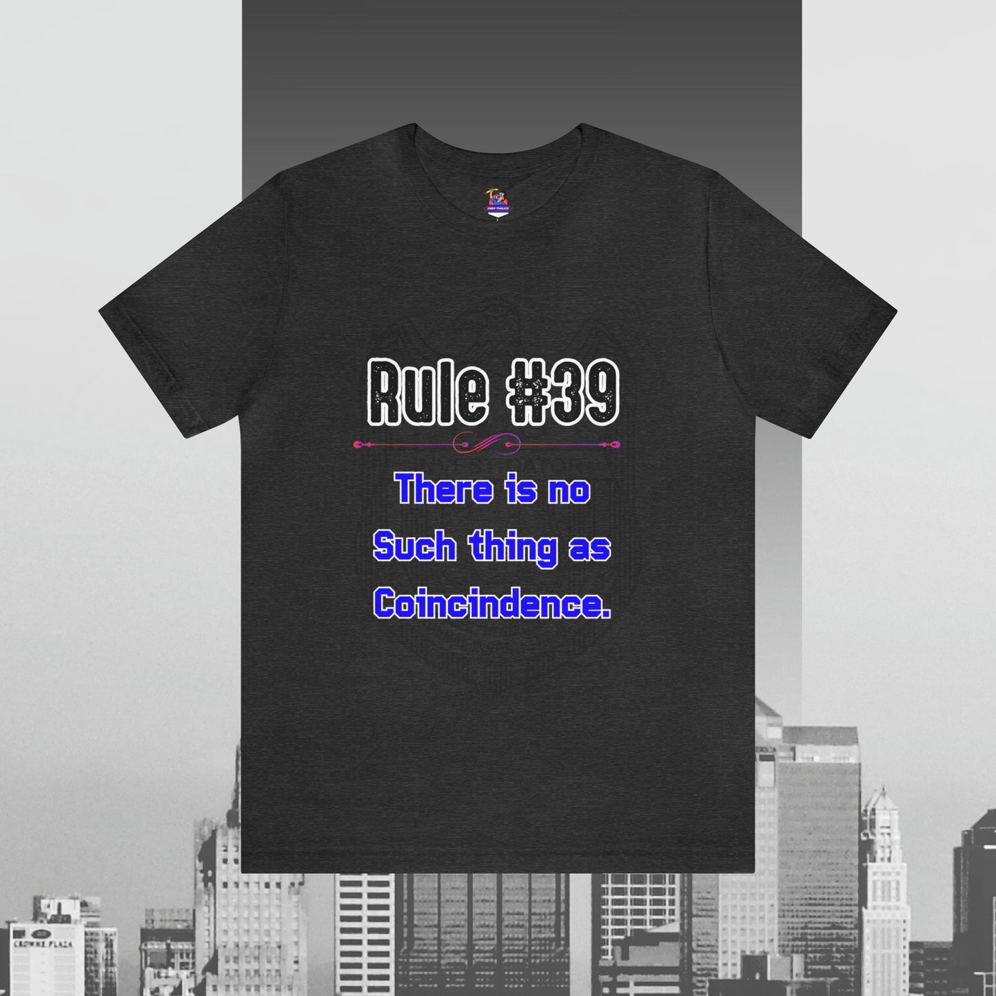 Rules of Gibbs #39 There is no such thing as a Coincidence Unisex Jersey Short Sleeve Tee