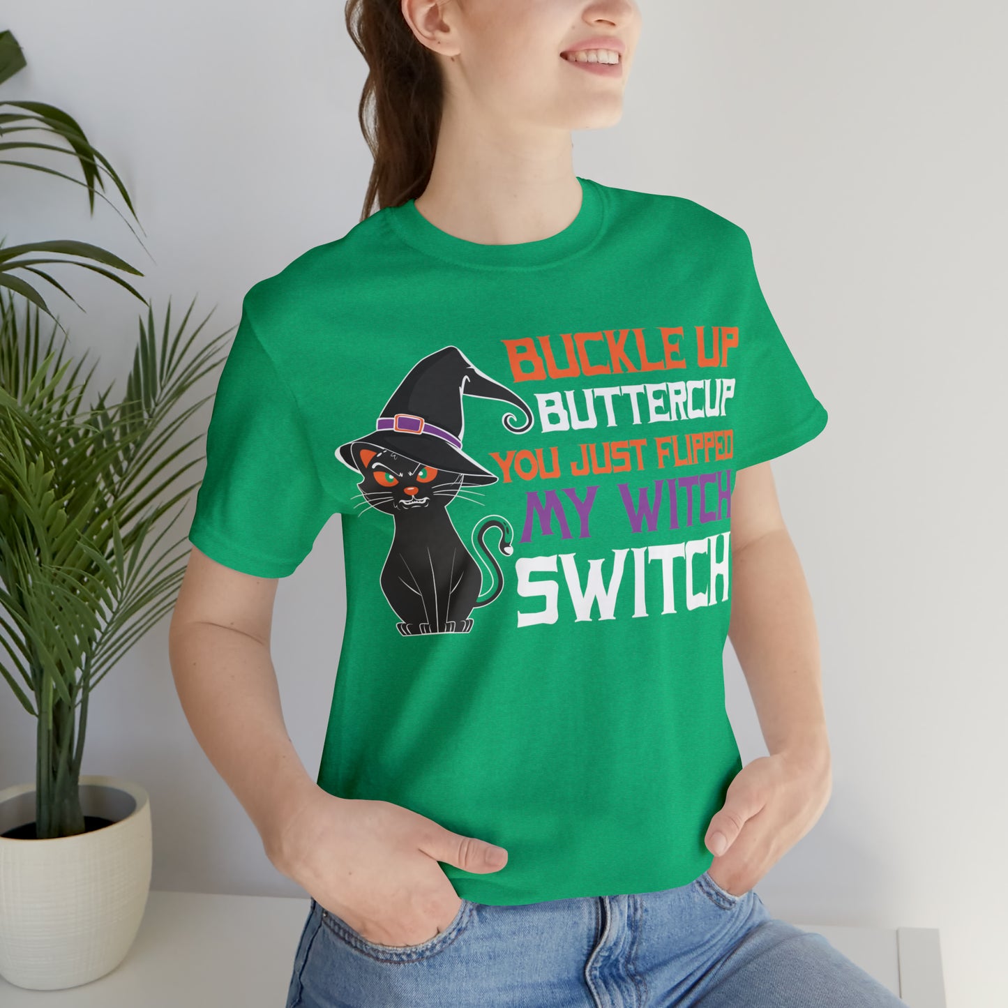 Halloween Buckle up Buttercup you just flipped my Witch Switch Unisex Jersey Short Sleeve Tee Gifts for Her