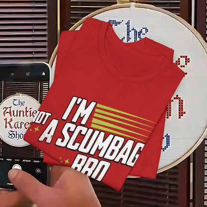 “Not a Scumbag Bro, Just Stylish - The Tee That Says It All”