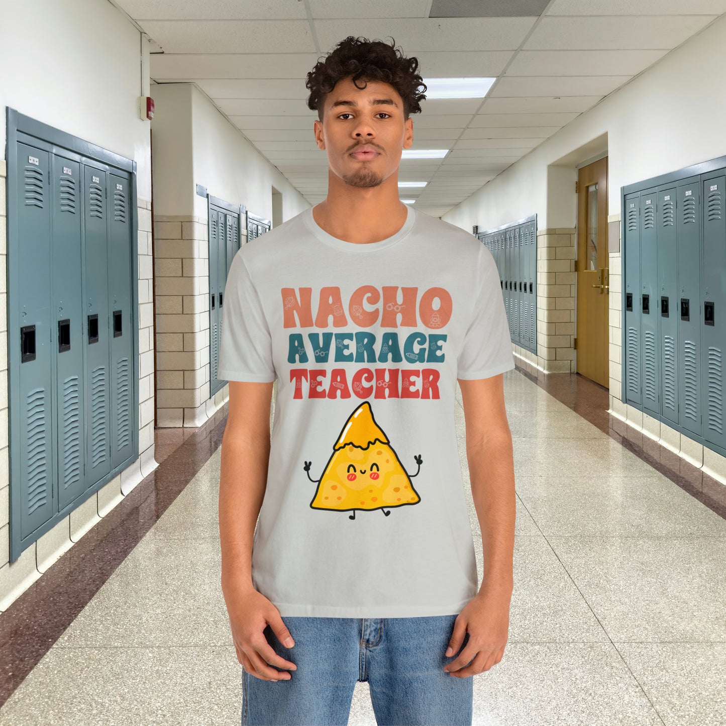 Nacho Average Teacher Back To School Unisex Jersey Short Sleeve Tee, Gifts for teachers, Gifts for Him, Gifts For Her,