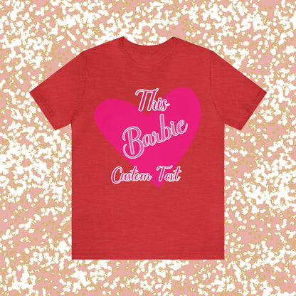 This Barbie  "CUSTOM TEXT" Unisex Jersey Short Sleeve Tee Gifts For Him Gifts For Her