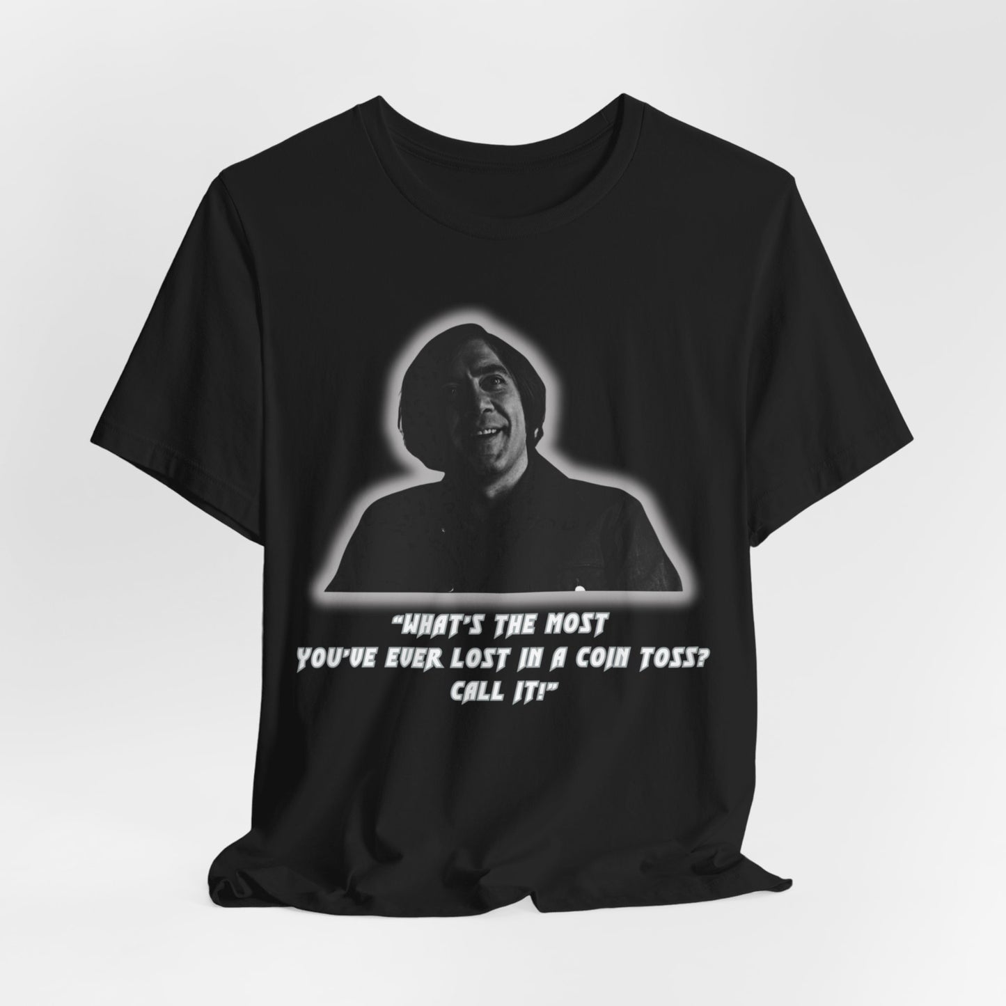 Anton Chigurh Inspired Unisex Jersey Tee - Call It! (with a Twist)