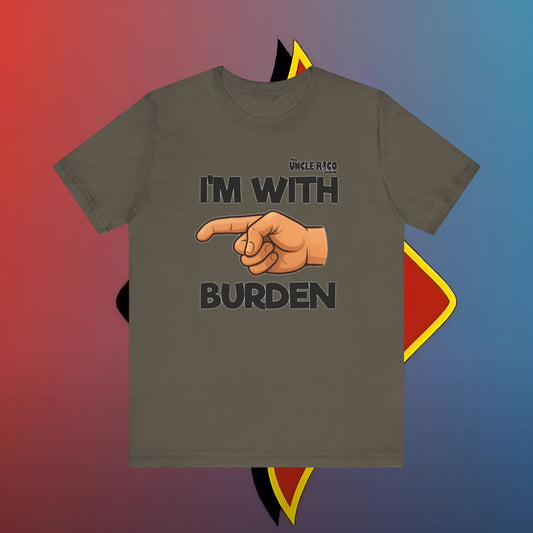 I'm with Burden by The Shuli Network
