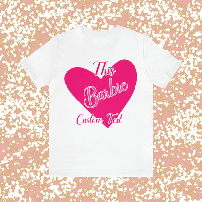This Barbie  "CUSTOM TEXT" Unisex Jersey Short Sleeve Tee Gifts For Him Gifts For Her
