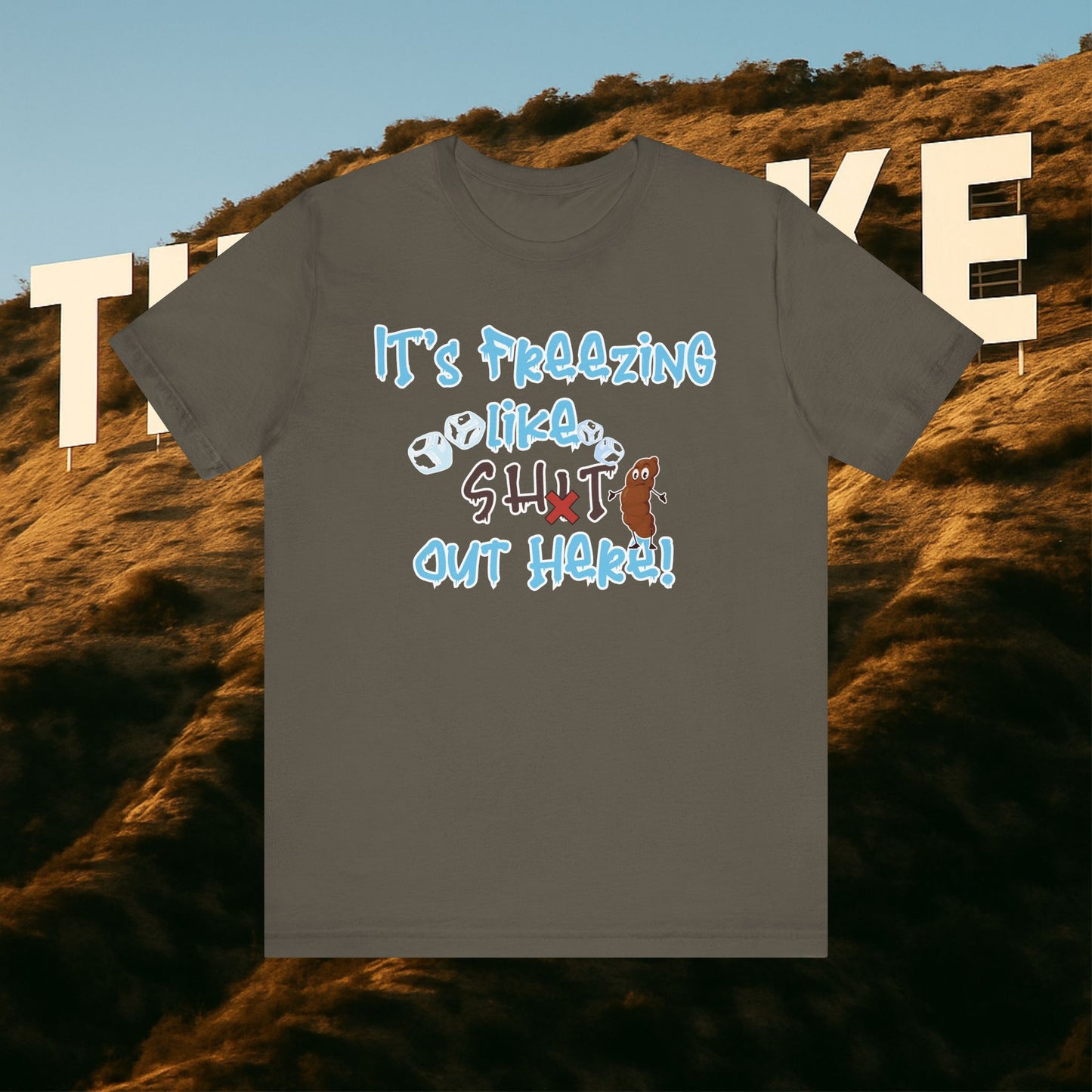 CENSORED “It’s Freezing Like 💩 SHT Out Here!” – The Official Cold Weather Complaint Tee