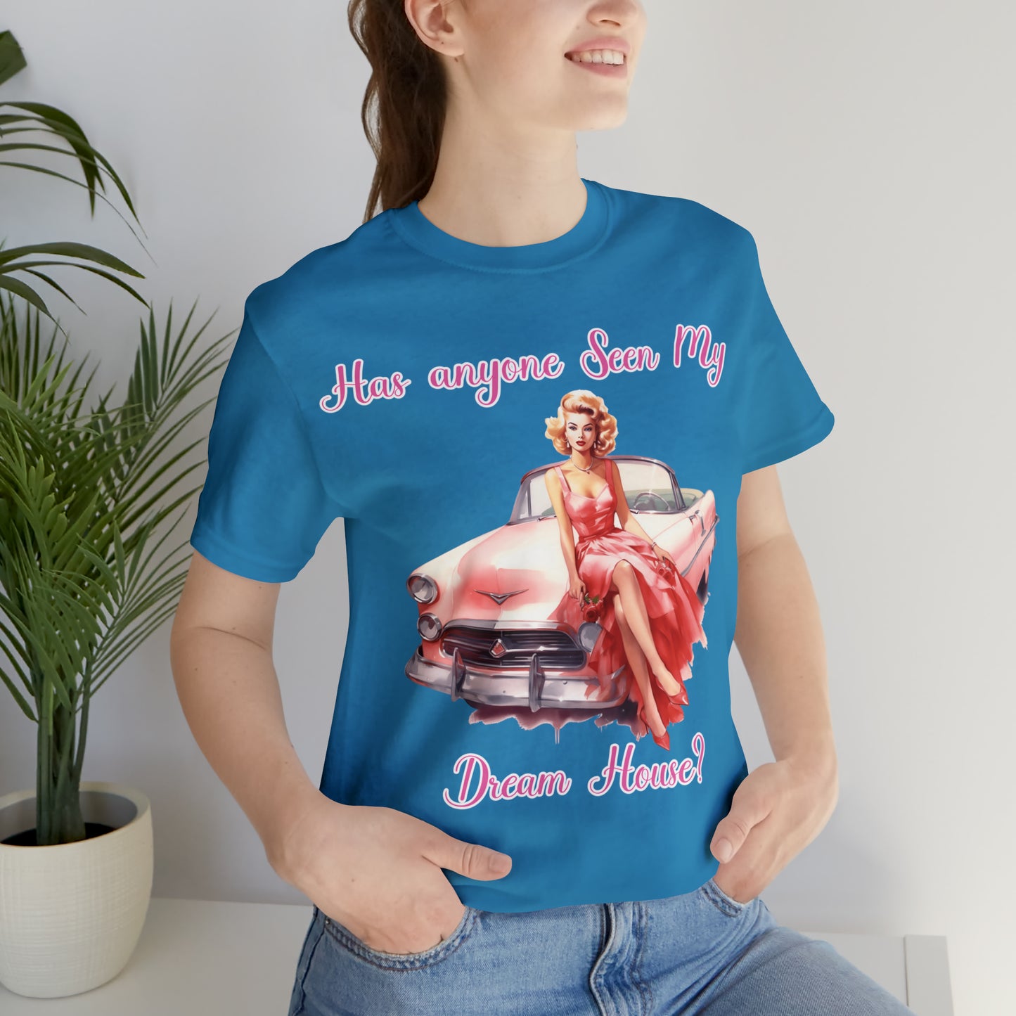 Barbie inspired Has Anyone seen my Dreamhouse Unisex Jersey Short Sleeve Tee Gifts for her