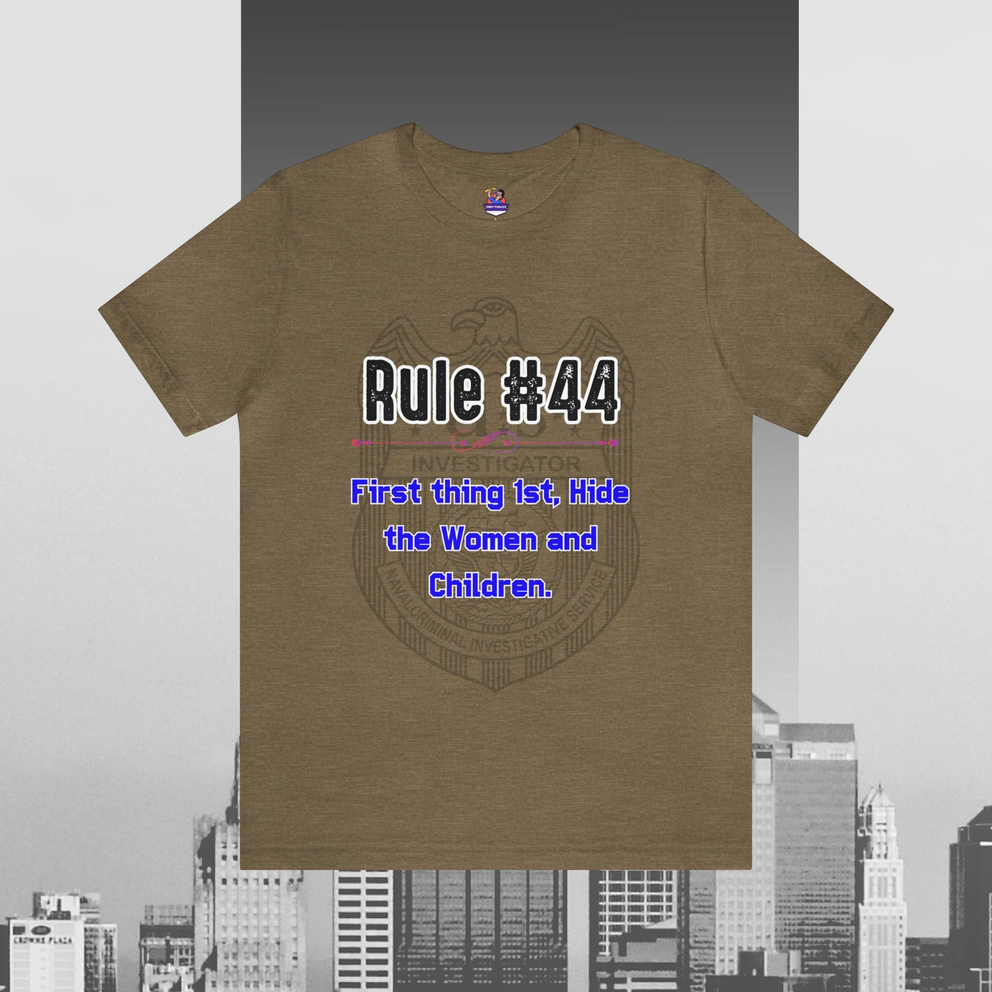 Rules of Gibbs #44 First thing, 1st Hide the Women and Children Unisex Jersey Short Sleeve Tee