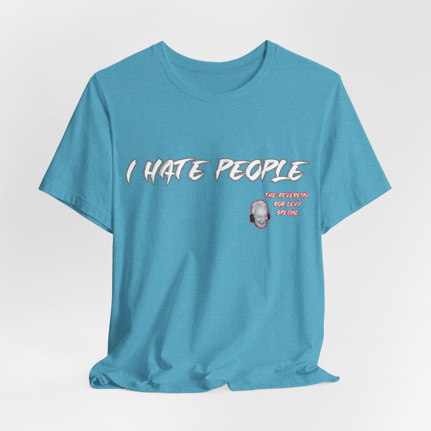 "Embrace the Grump: Reverend Bob Levy's 'I Hate People' Tee" Unisex Jersey Short Sleeve Tee #Skoal