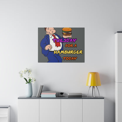 Popeye's Friend Wimpy, I will Gladly Pay you Tuesday for a Hamburger Today Matte Canvas, Stretched, 0.75"