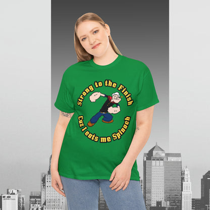 Popeyes Strong to The Finish Cuz I eats me Spinach Unisex Heavy Cotton Tee