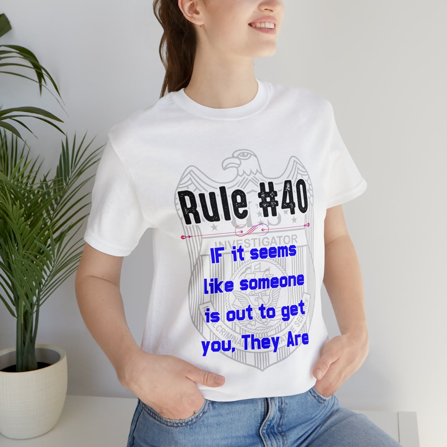 Rules of Gibbs #40 If it seems like someone is out to get you, they are Unisex Jersey Short Sleeve Tee