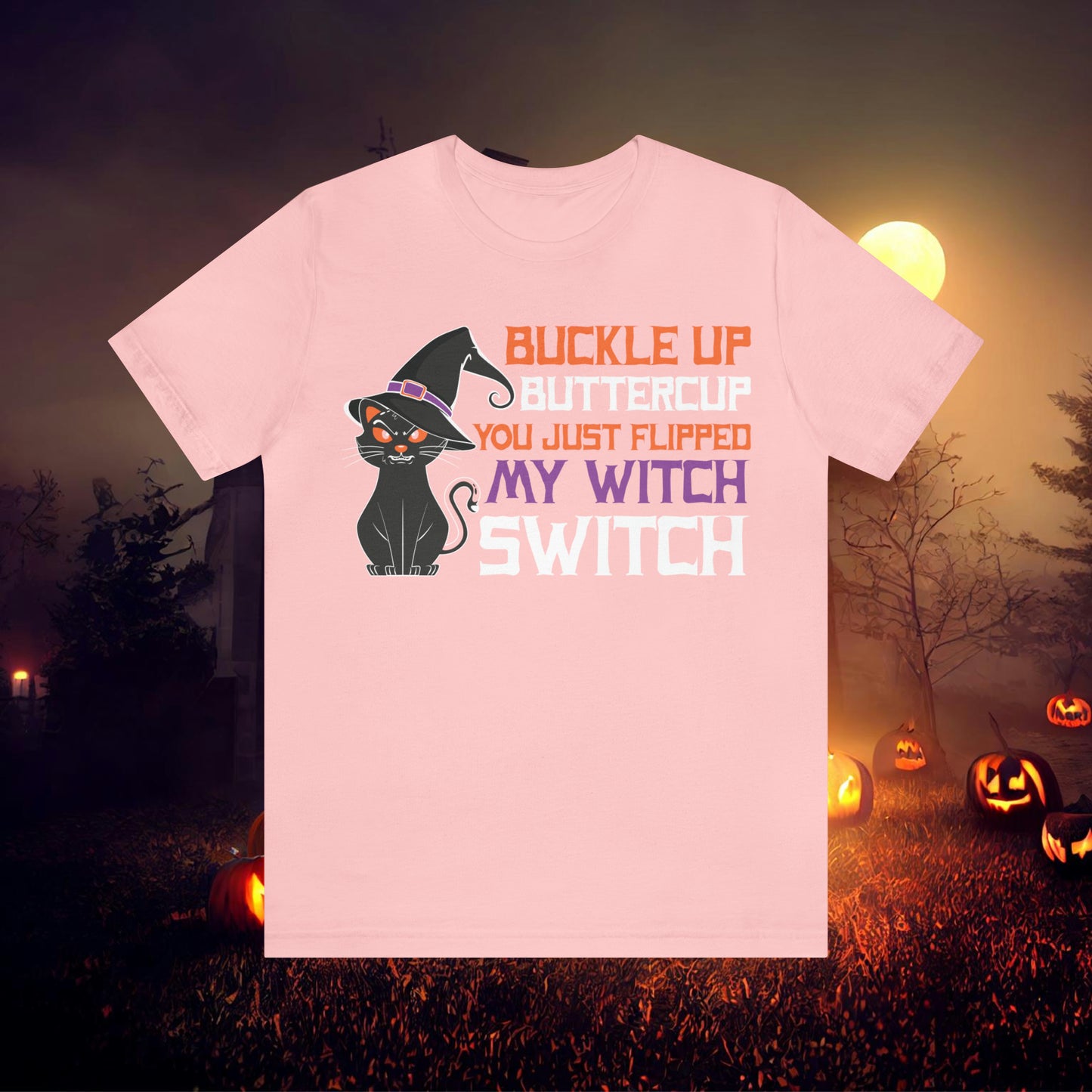 Halloween Buckle up Buttercup you just flipped my Witch Switch Unisex Jersey Short Sleeve Tee Gifts for Her