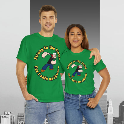 Popeyes Strong to The Finish Cuz I eats me Spinach Unisex Heavy Cotton Tee