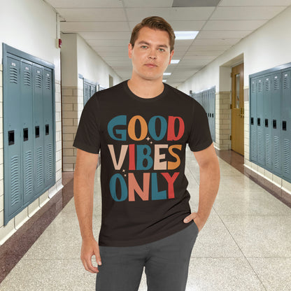 Colorful Good Vibes Only Unisex Jersey Short Sleeve Tee