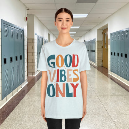 Colorful Good Vibes Only Unisex Jersey Short Sleeve Tee