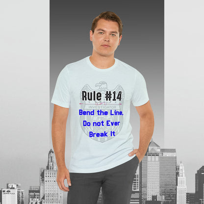 Rules of Gibbs #14 Bend the Line, Do not Break the Line Unisex Jersey Short Sleeve Tee