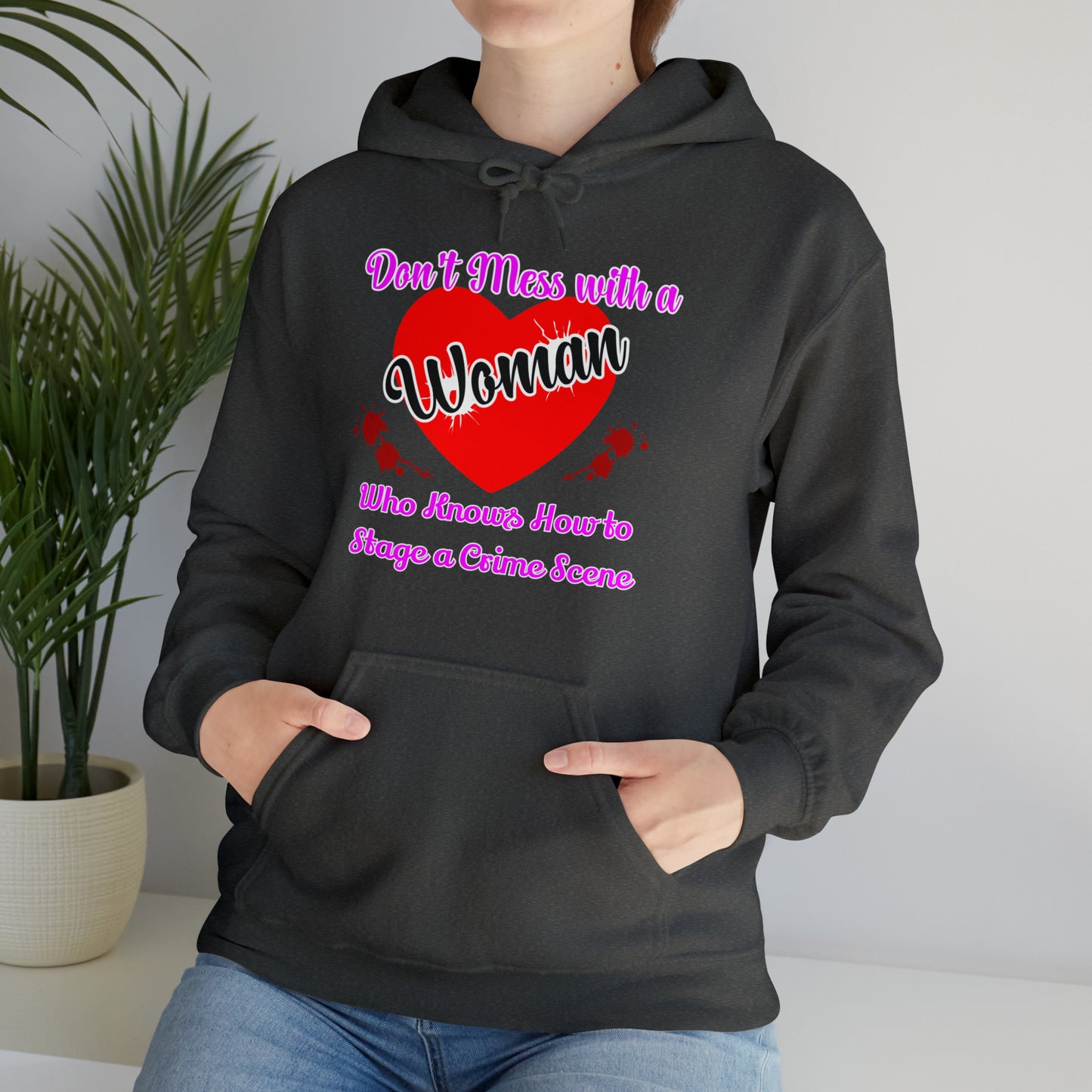 Don't Mess With a Woman who knows how to stage a Crime Scene Unisex Heavy Blend™ Hooded Sweatshirt Gifts for Him Gifts for her