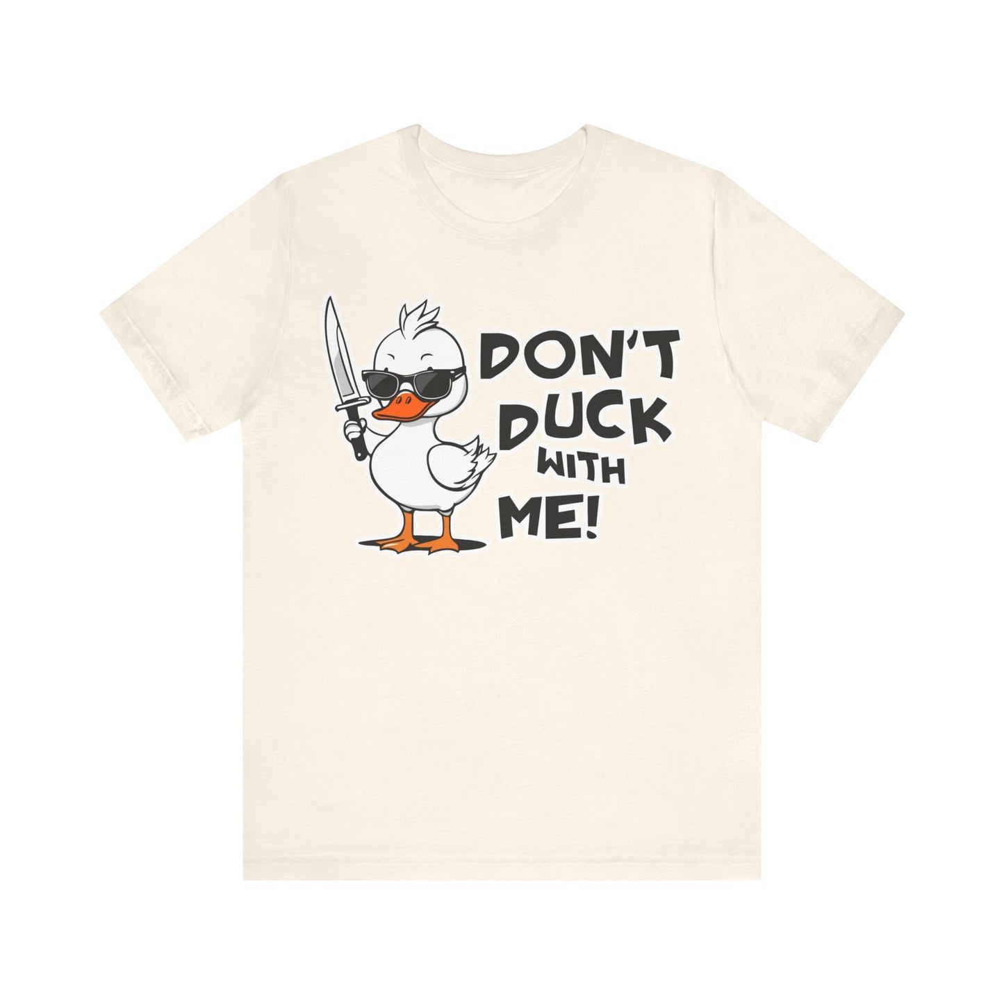 Don't Duck with Me Unisex Jersey Short Sleeve Tee Mother's day gift, mom, aunt, grandma, wife gifts for her