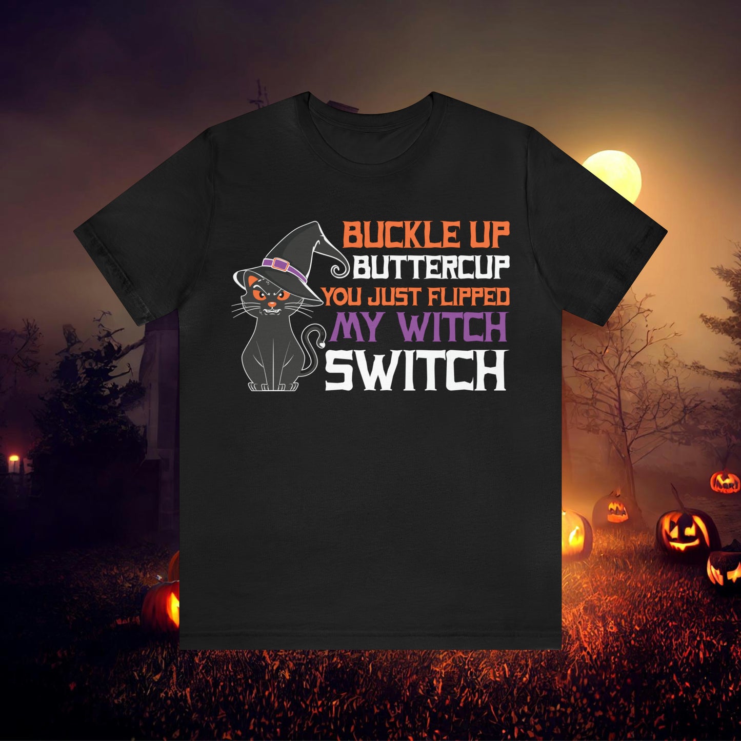 Halloween Buckle up Buttercup you just flipped my Witch Switch Unisex Jersey Short Sleeve Tee Gifts for Her